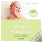 Ma Leçon De Massage Avec Bébé ; De La Naissance À 6 Ans