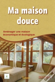 Capa do artigo Ma Maison Douce ; Éco-Construction Et Éco-Réhabilitation Pour Tous
