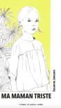 Ma Maman Triste - Preview