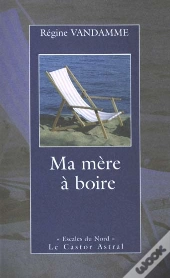 Ma Mere A Boire
