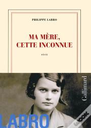 Ma Mère, Cette Inconnue