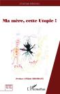 Ma Mere, Cette Utopie ! - Preview
