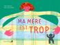 Ma Mère Est Trop - Preview