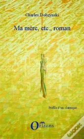 Ma Mère, Etc., Roman