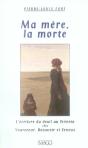 Ma Mère, La Morte ; L'Écriture Du Deuil Au Féminin Chez Yourcenar, Beauvoir Et Ernaux - Preview