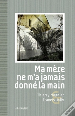 Capa do artigo Ma Mère Ne M'A Jamais Donné La Main