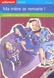 Capa do artigo Ma Mere Se Remarie ; La Famille Recomposee