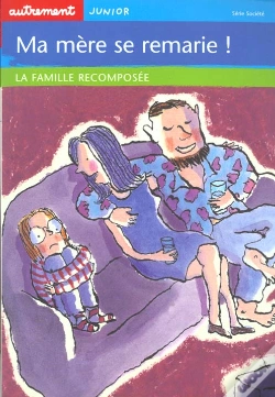 Capa do artigo Ma Mere Se Remarie ; La Famille Recomposee