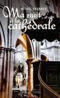 Ma Nuit A La Cathedrale - Preview