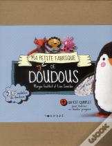 Ma Petite Fabrique De Doudous ; 15 Modèles De Doudou