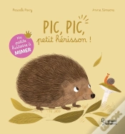 Capa do artigo Ma Petite Histoire À Mimer : Pic, Pic, Petit Hérisson !