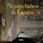 Ma Petite Histoire De L'Opéra - Preview