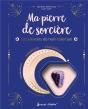 Ma Pierre De Sorcière : Les Bienfaits De Mon Talisman - Preview