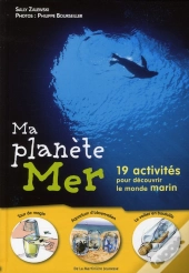 Ma Planete Mer ; 19 Activités Pour Découvrir Le Monde Marin