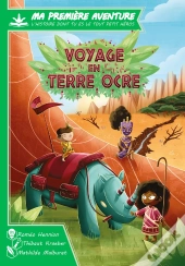 Ma Première Aventure, L'Histoire Dont Tu Es Le Tout Petit Héros : Voyage En Terre Ocre
