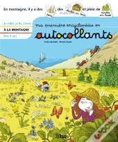 Ma Premiere Encyclopédie En Autocollants ; À La Montagne