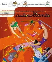 Ma Premiere Encyclopedie En Autocollants : Le Cirque