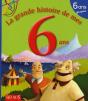 Ma Premiere Grande Histoire De...; La Grande Histoire De Mes 6 Ans ; Garçon - Preview