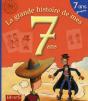 Ma Premiere Grande Histoire De...; La Grnde Histoire De Mes 7 Ans ; Garçons - Preview