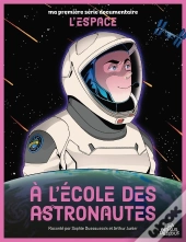 Ma Première Série Documentaire : L'Espace : À L'École Des Astronautes
