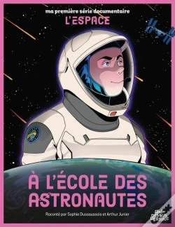 Capa do artigo Ma Première Série Documentaire : L'Espace : À L'École Des Astronautes