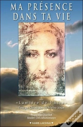 Ma Présence Dans Ta Vie ; Avec La Lumière De L'Être