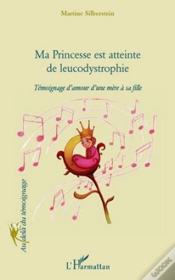 Capa do artigo Ma Princesse Est Atteinte De Leucodystrophie ; Témoignage D'Amour D'Une Mère À Sa Fille
