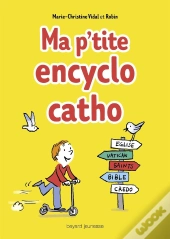 Ma P'Tite Encyclo Catho
