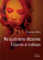 Ma Quatrième Décennie ; Éclaircie Et Trahison - Preview