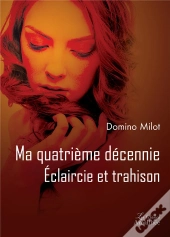 Ma Quatrième Décennie ; Éclaircie Et Trahison