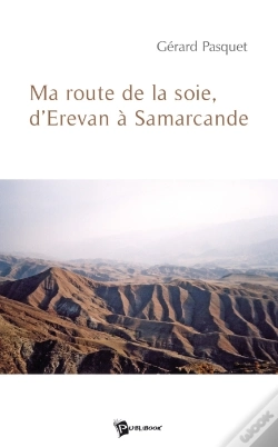 Capa do artigo Ma Route De La Soie, D'Erevan À Samarcande