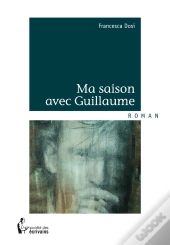 Ma Saison Avec Guillaume