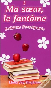 Ma Soeur, Le Fantome - T3 : Probleme De Professeure