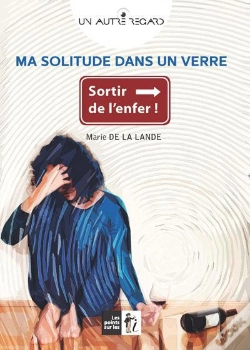 Capa do artigo Ma Solitude Dans Un Verre ; Sortir De L'Enfer