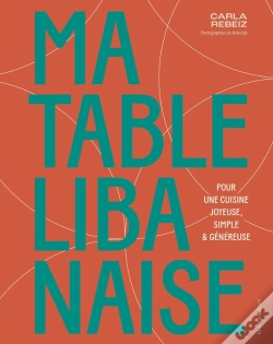 Capa do artigo Ma Table Libanaise Maison : Pour Une Cuisine Joyeuse, Simple & Généreuse
