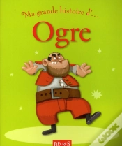 Capa do artigo Ma Toute Premiere Grande Histoire De...; Ogre