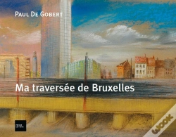 Capa do artigo Ma Traversée De Bruxelles Et Autres Lieux