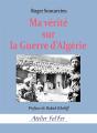 Ma Vérité Sur La Guerre D'Algérie - Preview