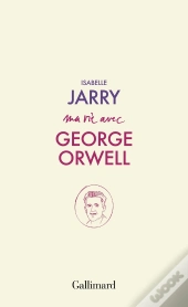 Ma Vie Avec George Orwell