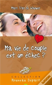 Ma Vie De Couple Est Un Echec ?
