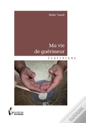 Ma Vie De Guérisseur