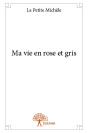 Ma Vie En Rose Et Gris - Preview