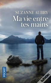 Ma Vie Entre Tes Mains