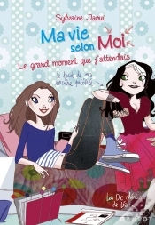 Capa do artigo Ma Vie Selon Moi Tome 3 : Le Grand Moment Que J
