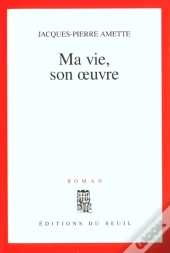 Ma Vie, Son Oeuvre