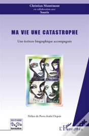 Capa do artigo Ma Vie Une Catastrophe ; Une Écriture Biographique Accompagnée