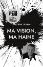 Ma Vision, Ma Haine - Preview