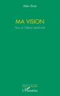 Ma Vision ; Pour Un Gabon Transformé - Preview