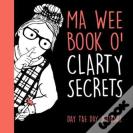 Ma Wee Book O' Clarty Secrets