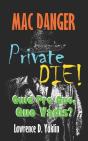 Mac Danger, Private Die! - Preview